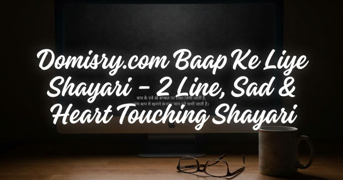 baap-ke-liye-shayari-–-2-line-sad-and-heart-touching-shayari